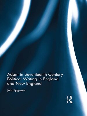 cover image of Adam in Seventeenth Century Political Writing in England and New England